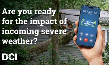 Are you ready for the impact of severe weather graphic with the Insurance Consumer Hotline number: 800-726-7390